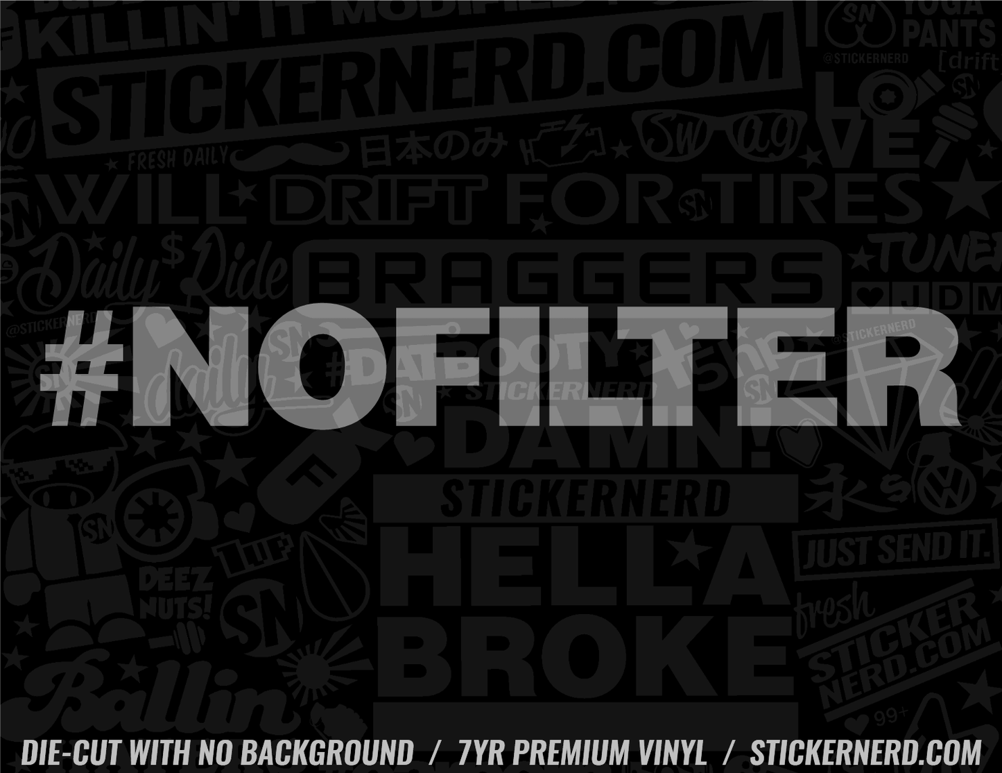 No Filter Sticker - Window Decal - STICKERNERD.COM