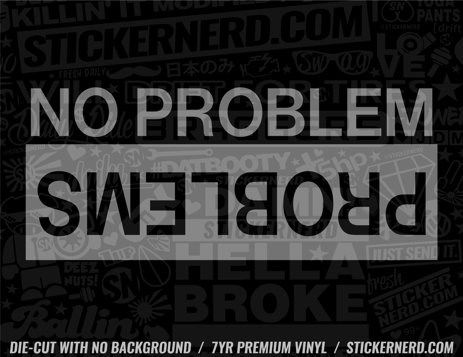 No Problem Problems Sticker - Decal - STICKERNERD.COM