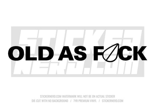 Old As F*ck Windshield Sticker