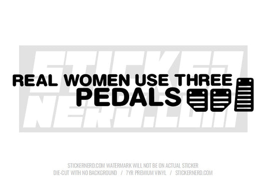 Real Women Use 3 Pedals Windshield Sticker