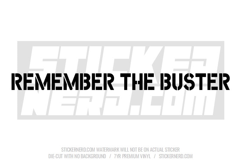 Remember The Buster Windshield Sticker