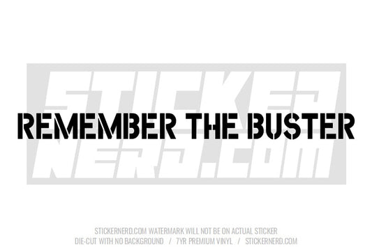 Remember The Buster Windshield Sticker