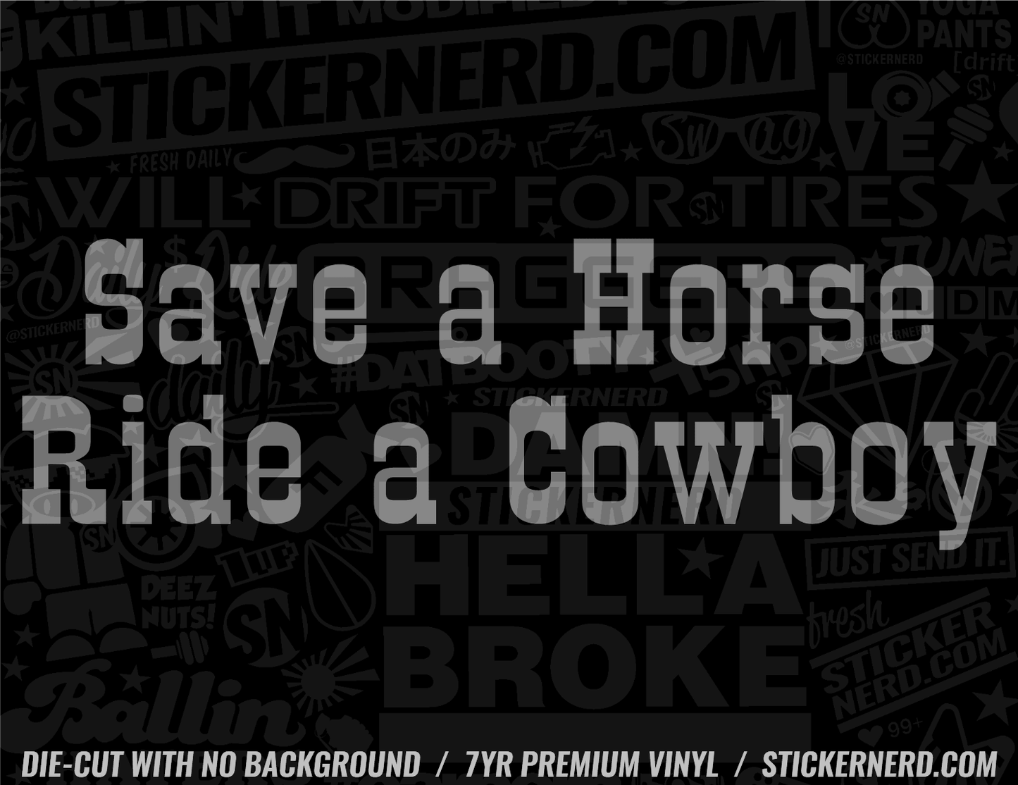 Save A Horse Bang A Cowboy Sticker - Window Decal - STICKERNERD.COM