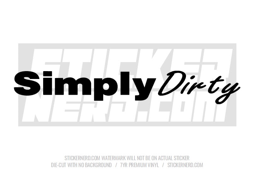 Simply Dirty Windshield Sticker