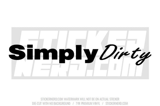 Simply Dirty Windshield Sticker
