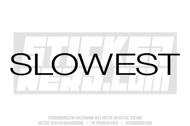 Slowest Windshield Sticker