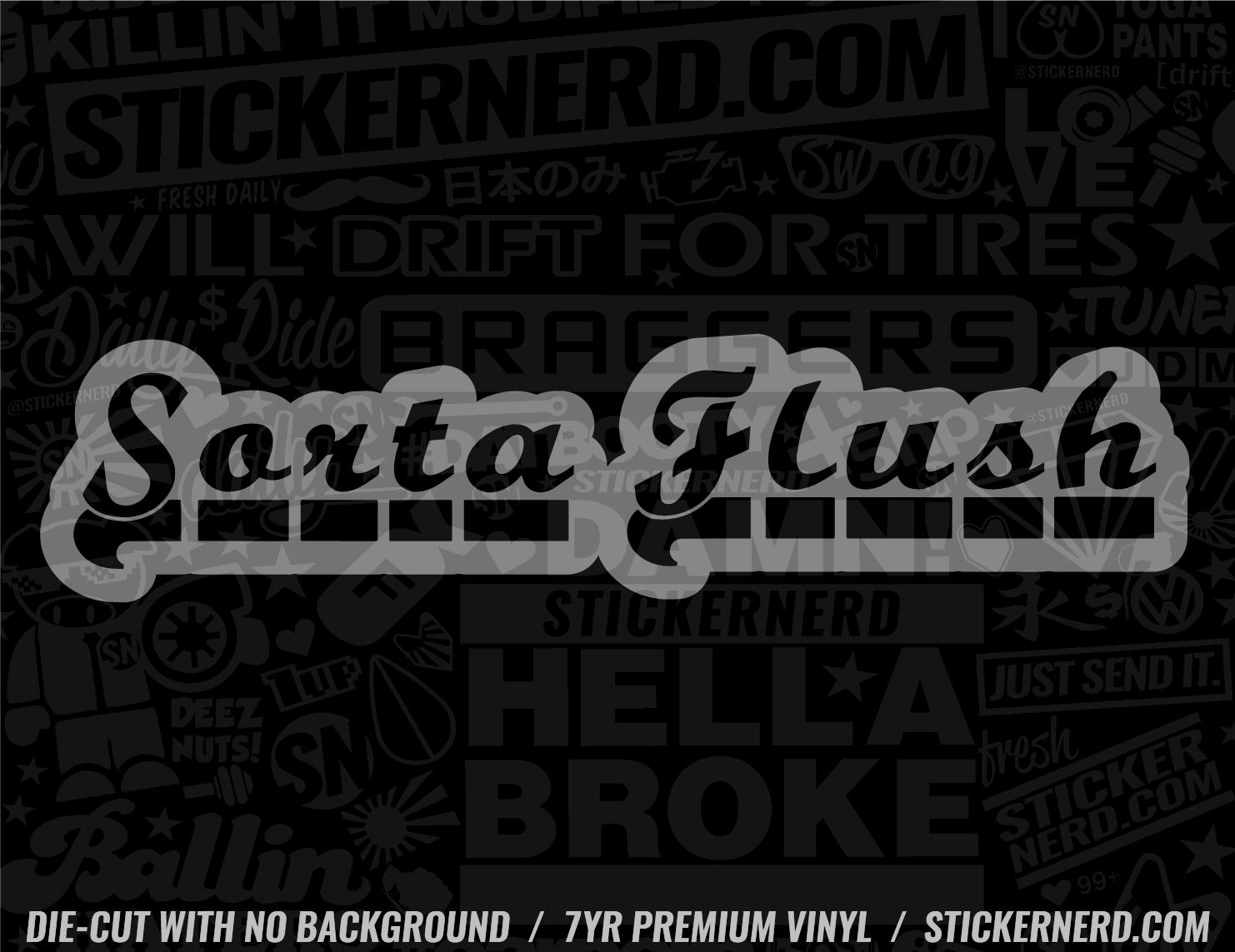 Sorta Flush Sticker - Window Decal - STICKERNERD.COM