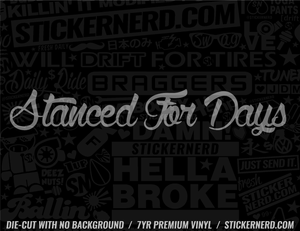 Stance For Days Sticker - Decal - STICKERNERD.COM
