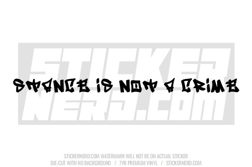 Stance Is Not A Crime Windshield Sticker