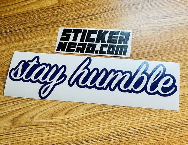 Stay Humble Sticker - STICKERNERD.COM