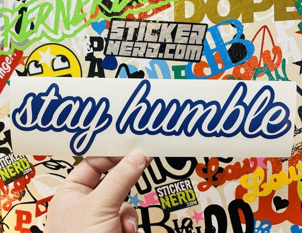Stay Humble Decal - STICKERNERD.COM