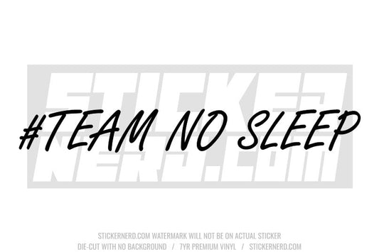 Team No Sleep Windshield Sticker