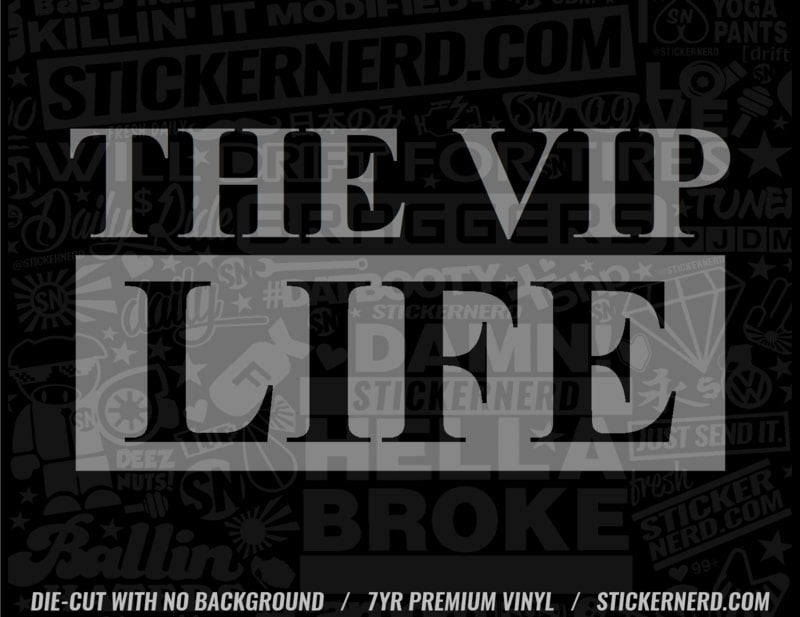 The VIP Life Sticker - Window Decal - STICKERNERD.COM