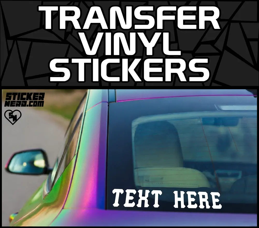 Transfer Vinyl Stickers - Custom Window Decals