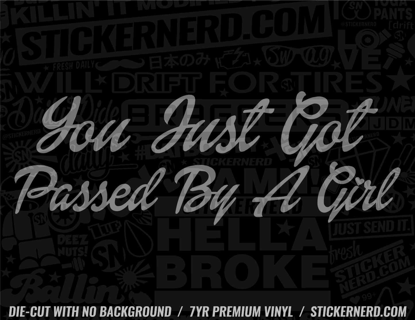 You Just Got Passed By A Girl Sticker - Window Decal - STICKERNERD.COM