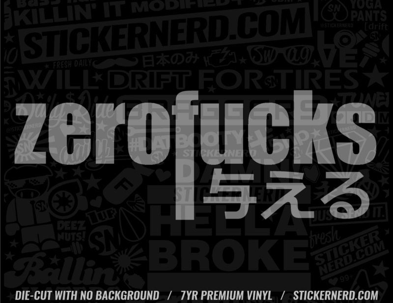 Zero Fucks Sticker - Decal - STICKERNERD.COM