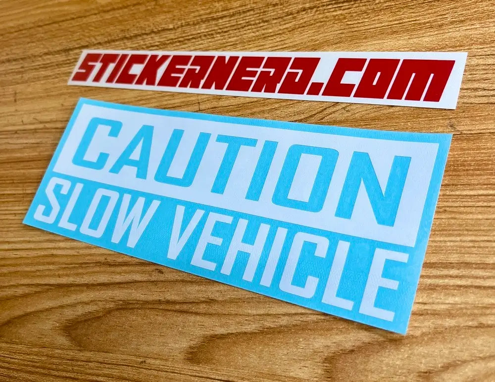 Caution Slow Vehicle Decal - Funny Window Sticker