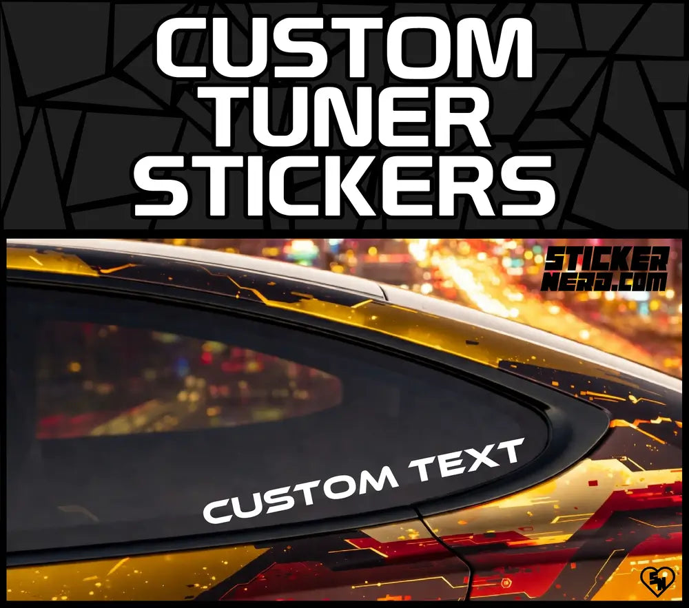 Custom Tuner Stickers - Custom Vinyl Decals For Cars