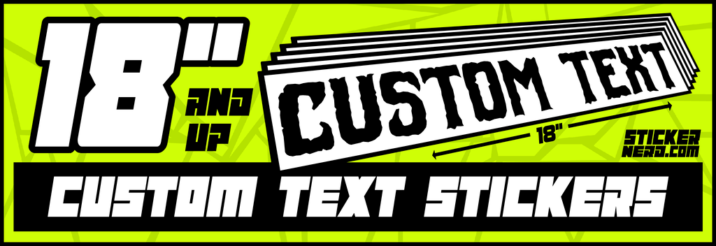 Custom text stickers with size 18" and up