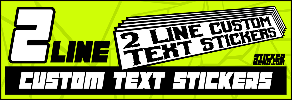 Custom 2 Lines Of Text Stickers - Custom Window Decals - StickerNerd.com
