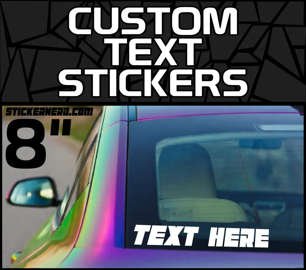 8" Custom Text Stickers - Car Window Decals - StickerNerd.com