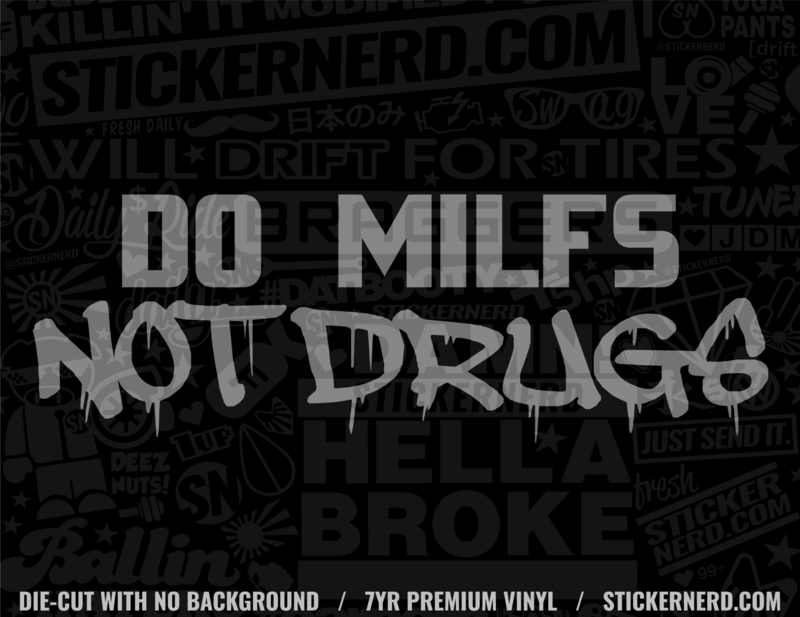 Do Milfs Not Drugs Decal