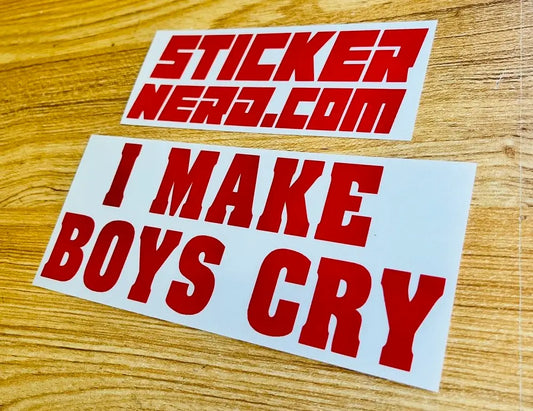 I Make Boys Cry Decal - Funny Sticker