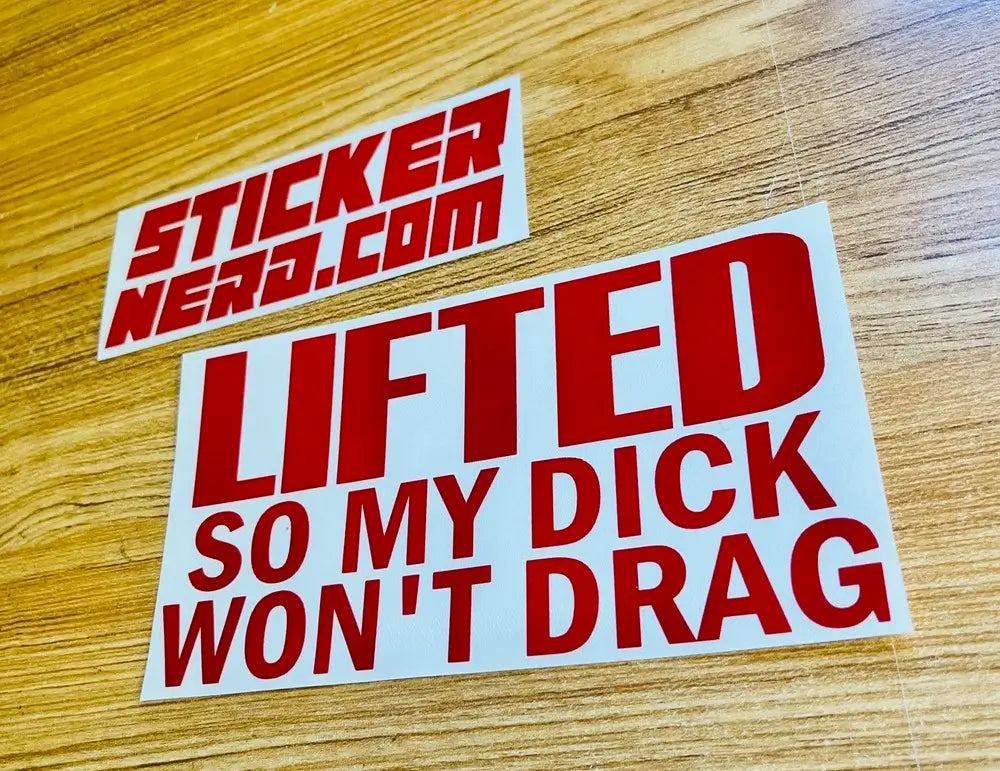 Lifted So My D Won't Drag Decal - Funny Window Sticker