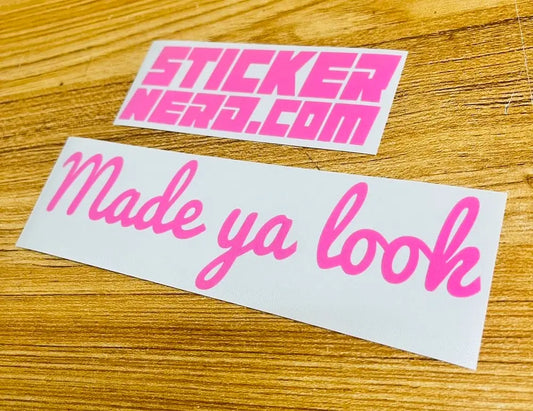 Made Ya Look Sticker - Decal - STICKERNERD.COM