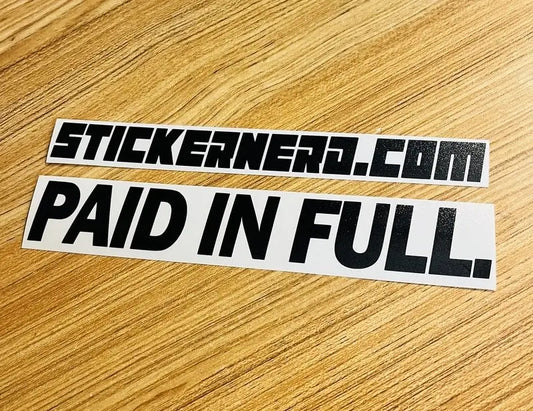 Paid In Full Sticker - Window Decal
