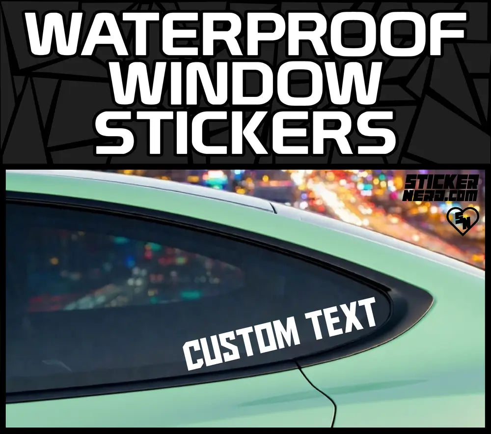 Waterproof Window Stickers - Custom Vinyl Decals