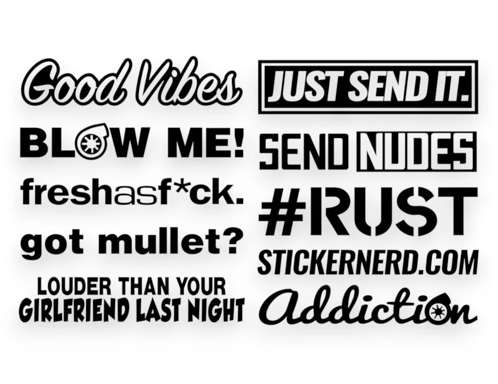A car sticker pack sheet featuring black vinyl decals with text like Louder Than Your Girlfriend Last Night, #RUST, freshasf*ck, and a boxed JUST SEND IT slogan.
