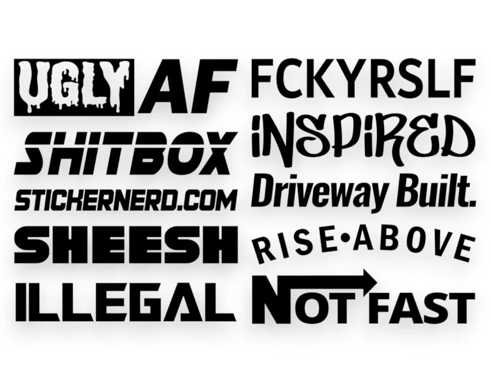 A collection of black vinyl decals with various bold, funny, and edgy phrases on a plain white background. The phrases include 'UGLY AF', 'FCKYRSLF', 'SHITBOX', 'INSPIRED', 'STICKERNERD.