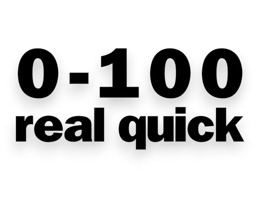 0-100 Real Quick Sticker - Funny Decal - STICKERNERD.COM