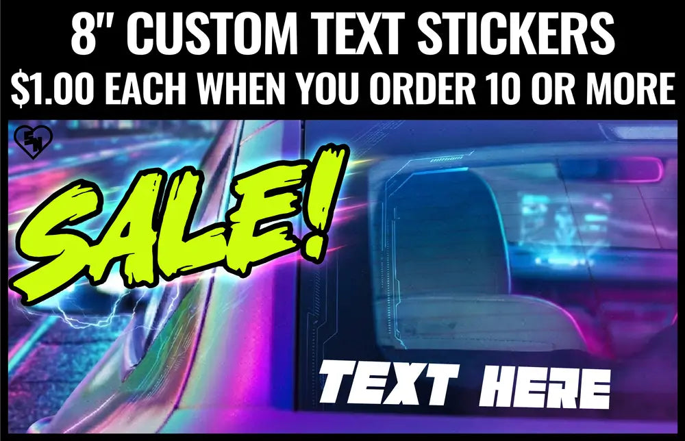 Promotional graphic for 2x8 inch custom text stickers, showing a neon-lit car interior background with large yellow 'SALE!' text and white 'TEXT HERE' text on a black banner at the top advertising '$1.00 EACH WHEN YOU ORDER 10 OR MORE'.