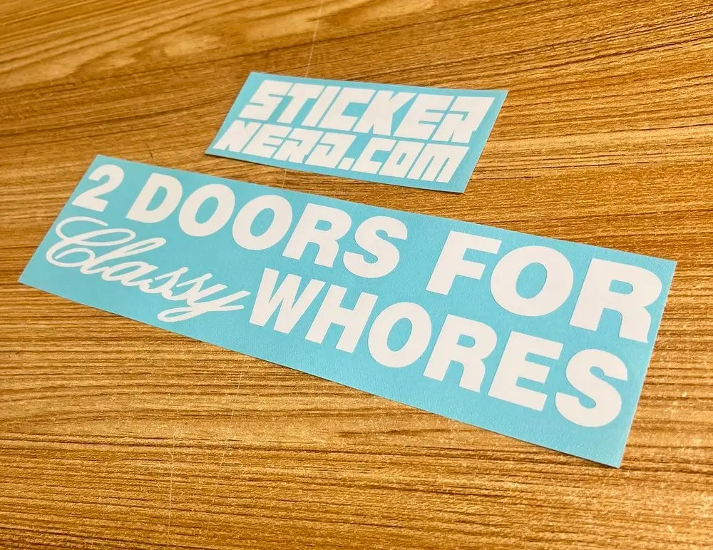 2 Doors For Classy Whores Decal - Funny Car Window Sticker 