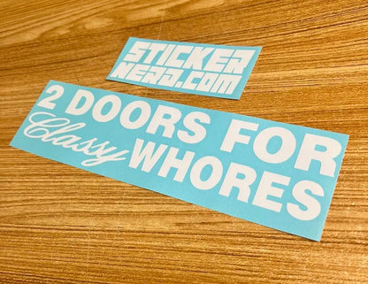 2 Doors For Classy Whores Decal - Funny Car Window Sticker 