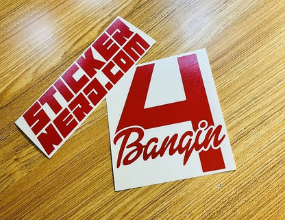 Four Bangin' Sticker - STICKERNERD.COM