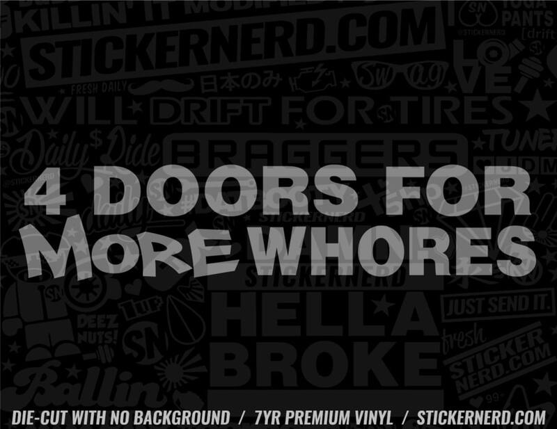 4 Doors For More Whores Jdm Car Sticker Decal | JDM Stickers - Sticker 4 Doors For More Whores Jdm Car Sticker Decal | JDM Stickers - Sticker