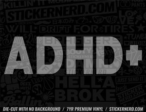 ADHD + Sticker - Decal - STICKERNERD.COM