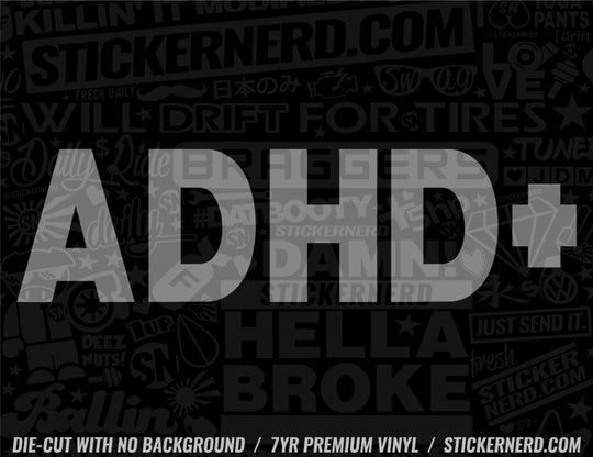 ADHD+ Sticker - CAR VINYL WINDOW DECALS - STICKERS – StickerNerd.com