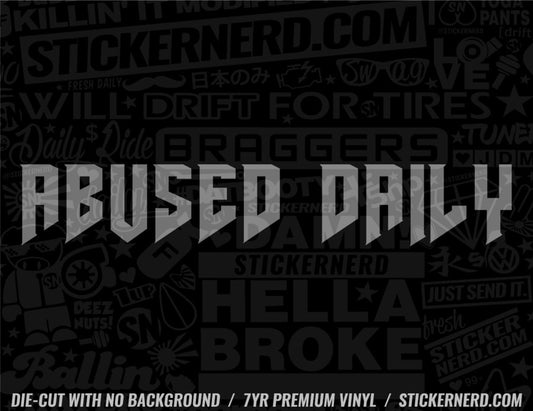 Abused Daily Sticker - Decal - STICKERNERD.COM