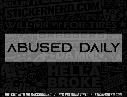 Abused Daily Sticker - Decal - STICKERNERD.COM