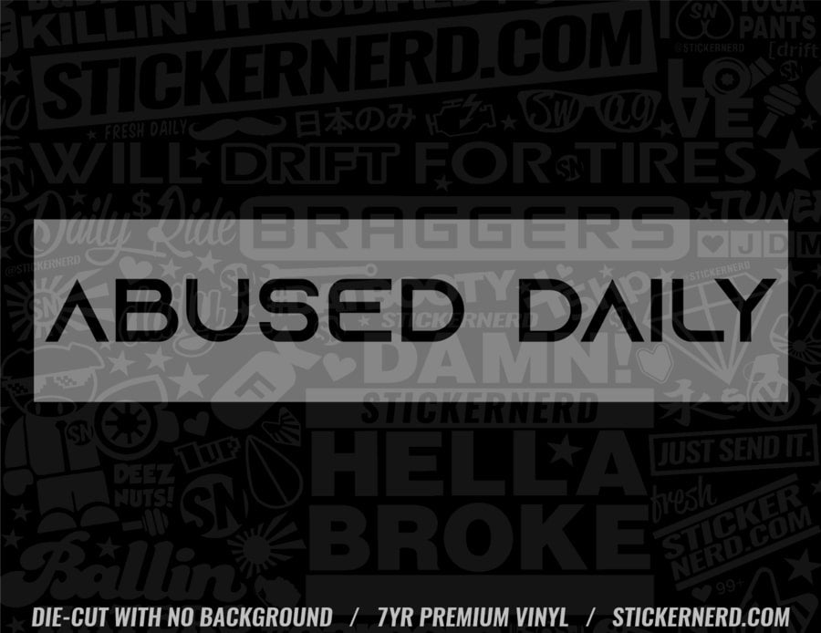 Abused Daily Sticker - Decal - STICKERNERD.COM