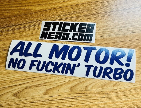 All Motor No Fuckin' Turbo Sticker - STICKERNERD.COM