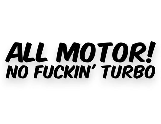 All Motor No Turbo Sticker - Funny Decal - STICKERNERD.COM