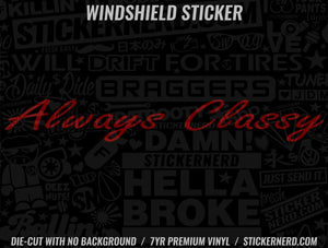 Always Classy Windshield Sticker - Decal - STICKERNERD.COM