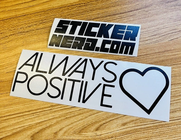 Always Positive Sticker - STICKERNERD.COM