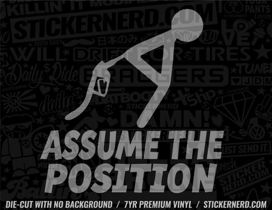 Assume The Position Gas Sticker - Window Decal - STICKERNERD.COM