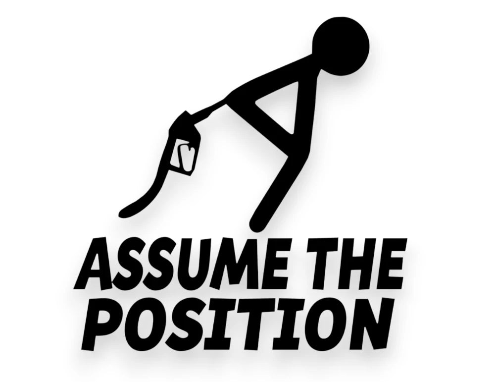 Assume The Position Gas Sticker - Window Decal - STICKERNERD.COM